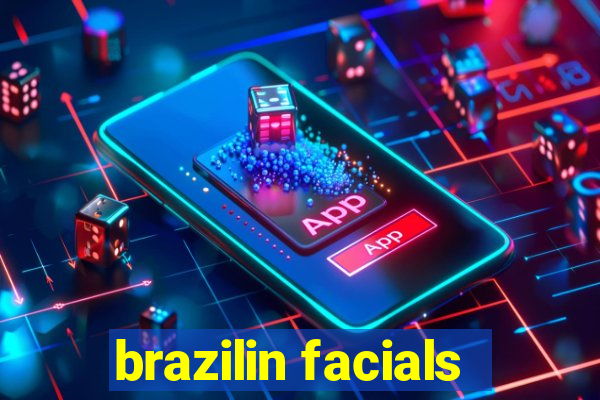 brazilin facials